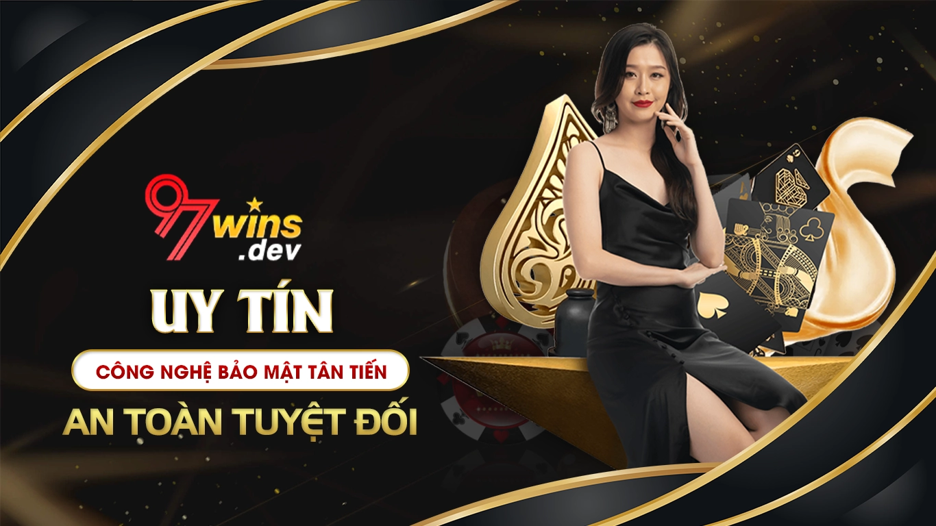 97Win uy tín công nghệ bảo mật tân tiến, an toàn tuyệt đối