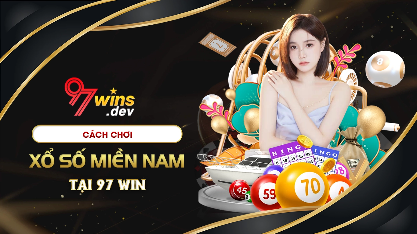 Cách chơi xổ số miền nam tại 97win